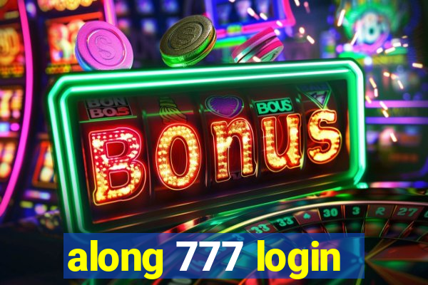 along 777 login